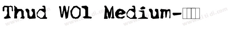 Thud W01 Medium字体转换